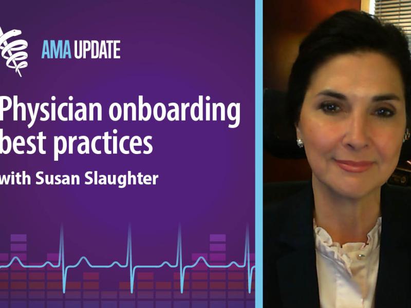 AMA Update for April 18, 2025: New physician orientation: Hospital orientation for doctors and physician onboarding topics